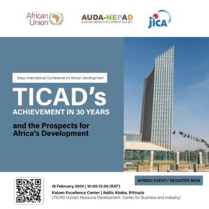 Le 16 février 2024, à 10 h 00 (EAT), le centre d'excellence Kaizen, situé à Addis-Abeba, accueillera un événement préparatoire à la neuvième Conférence internationale de Tokyo sur le développement de l'Afrique (TICAD9).