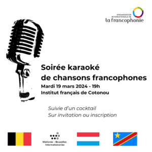 Cette année, dans le cadre du mois de la Francophonie, les ambassades de Belgique, du Luxembourg, etc. vous convient à une soirée karaoké. 