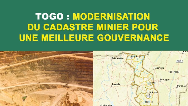 La modernisation du cadastre minier togolais, une réforme discrète qui éclaire la gestion des ressources et porte la promesse